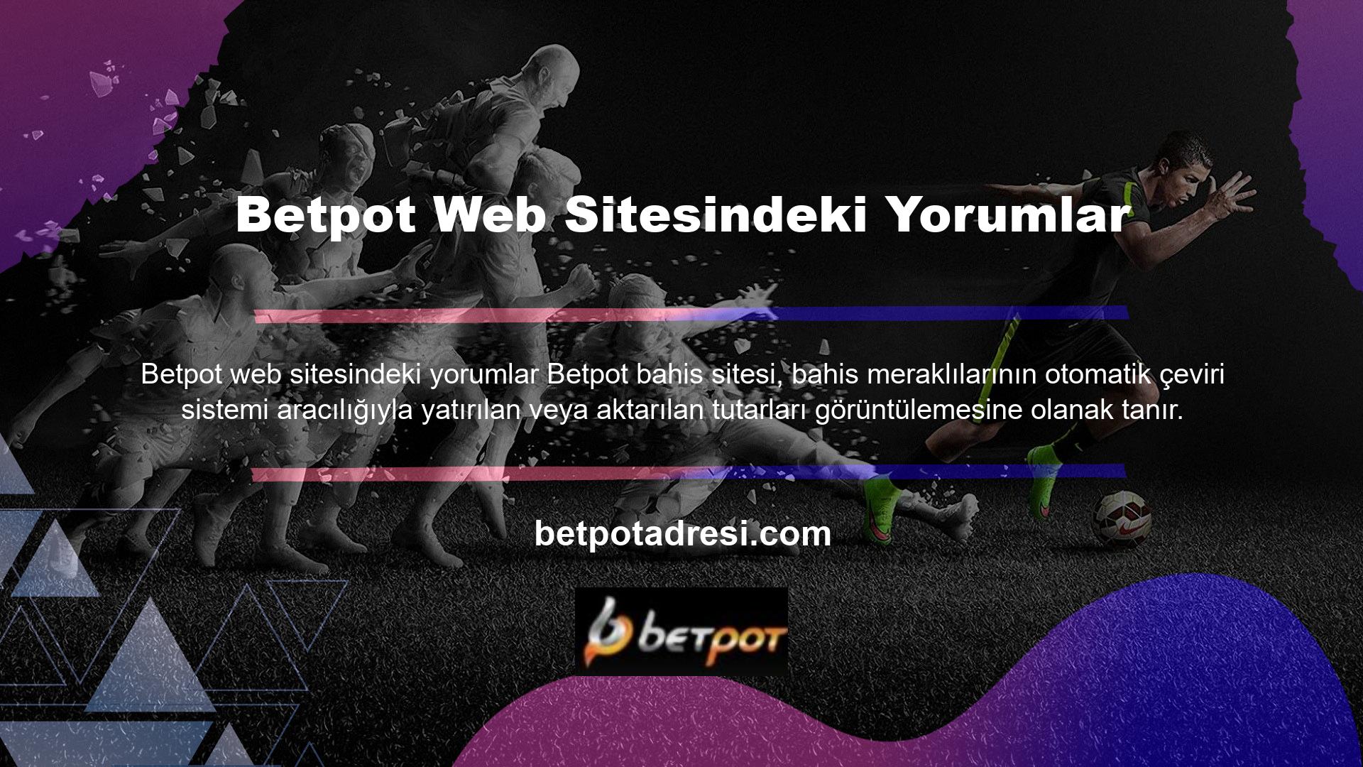 Bahis meraklıları ayrıca spor bahis sitelerinden satın alınan Betpot bahis sitelerinde heyecan verici canlı bahisler ile oyunlarının zirvesinde olma şansına da sahipler
